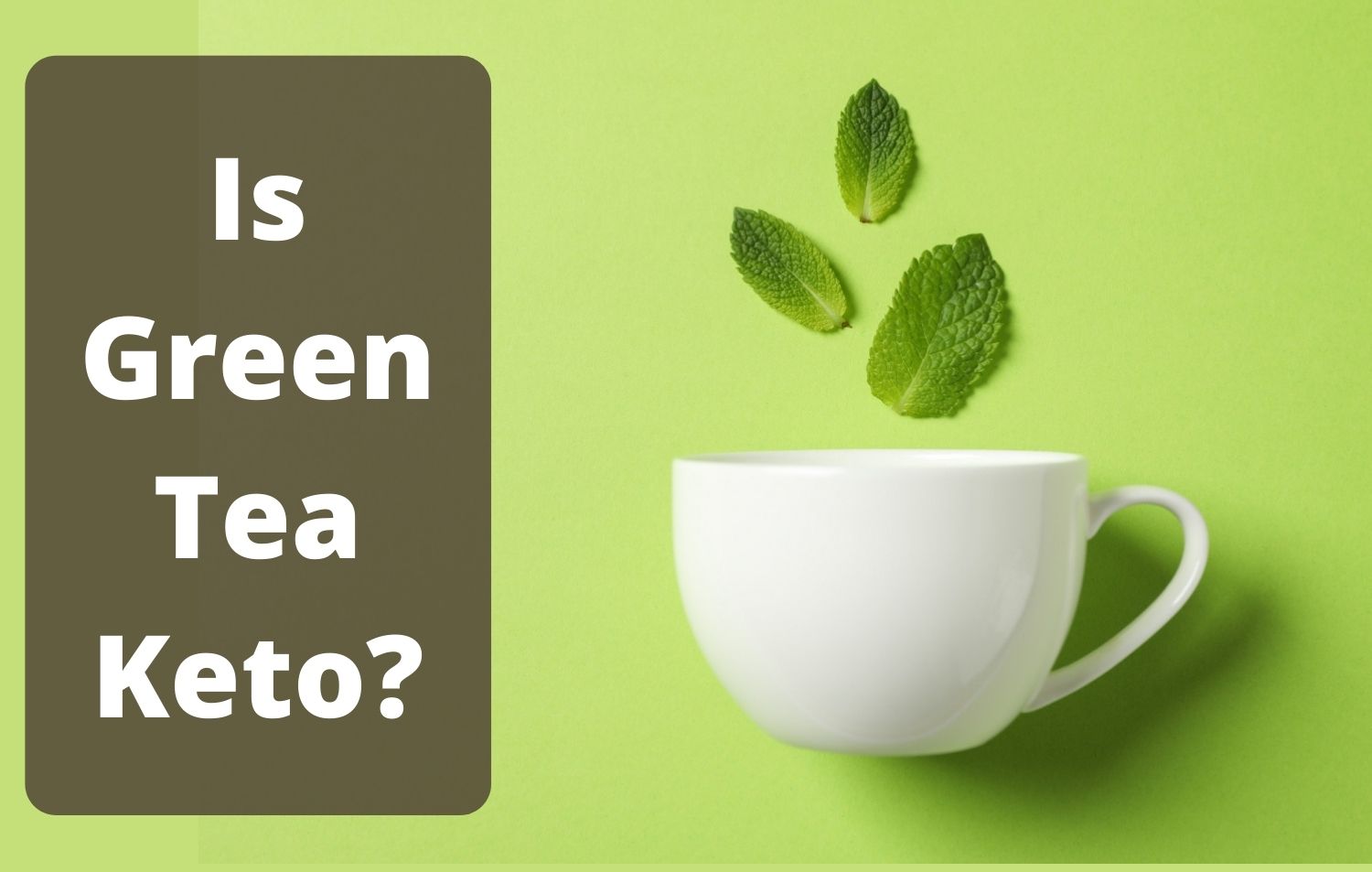 Is Green Tea Keto? | Ketogenic Diet and Weight Loss